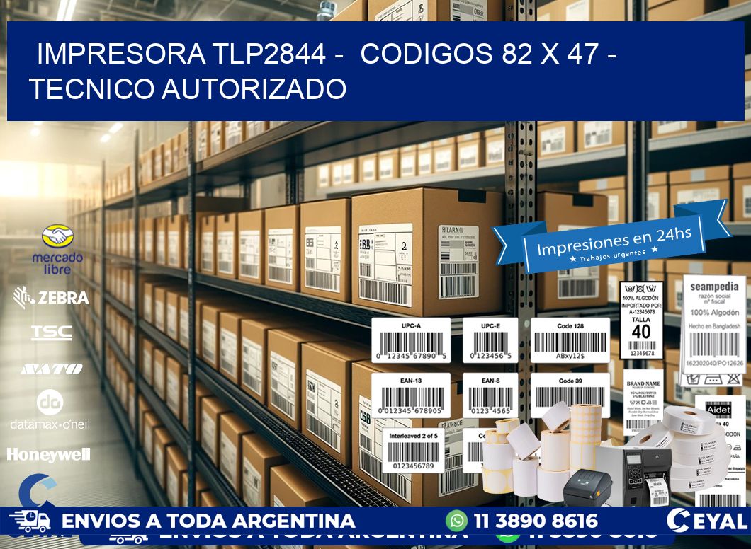 IMPRESORA TLP2844 - CODIGOS 82 x 47 - TECNICO AUTORIZADO