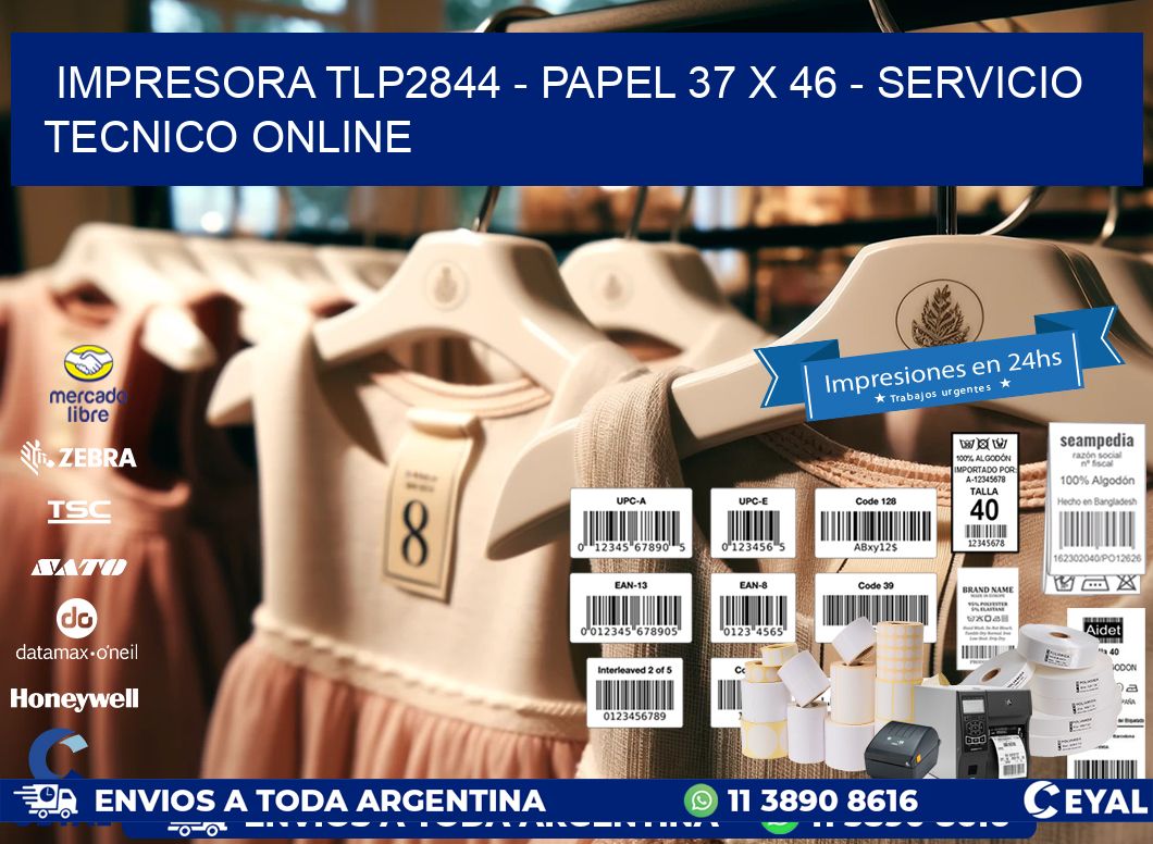 IMPRESORA TLP2844 - PAPEL 37 x 46 - SERVICIO TECNICO ONLINE