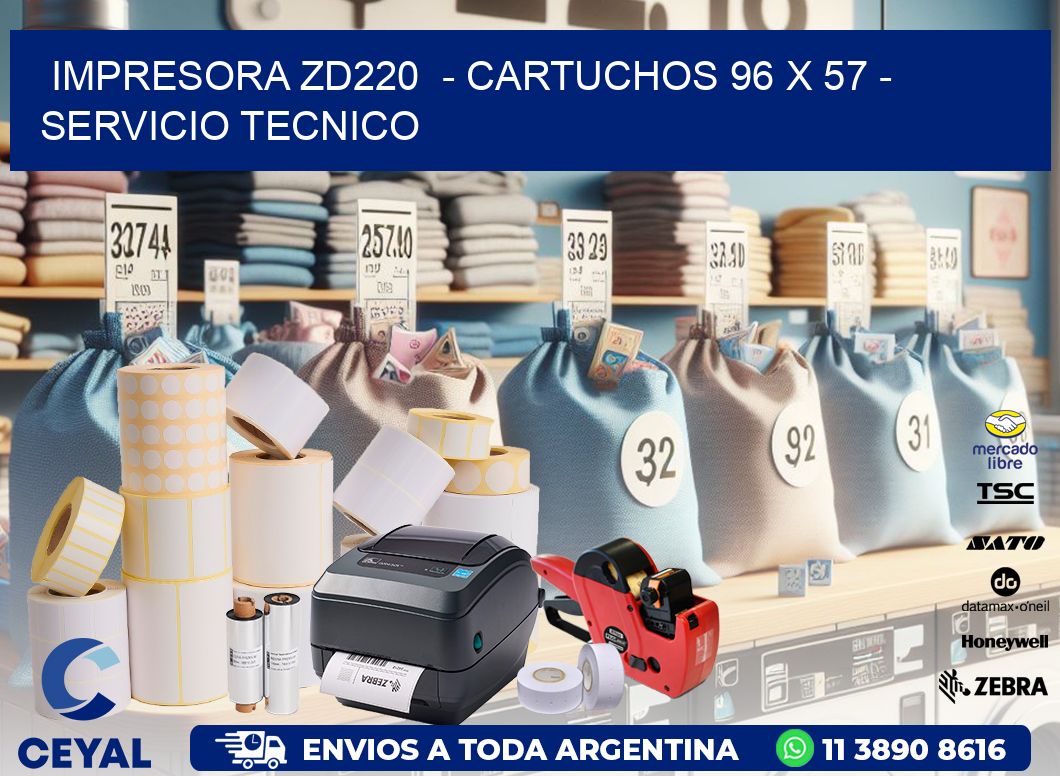 IMPRESORA ZD220 - CARTUCHOS 96 x 57 - SERVICIO TECNICO