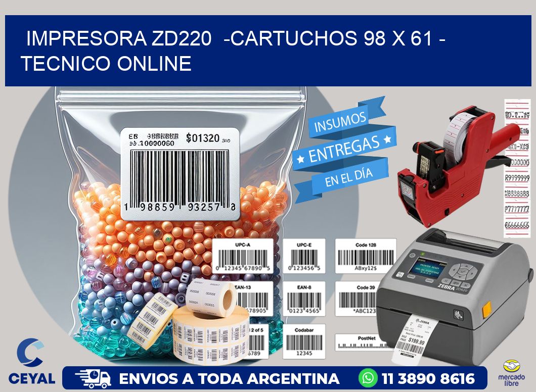 IMPRESORA ZD220 -CARTUCHOS 98 x 61 - TECNICO ONLINE