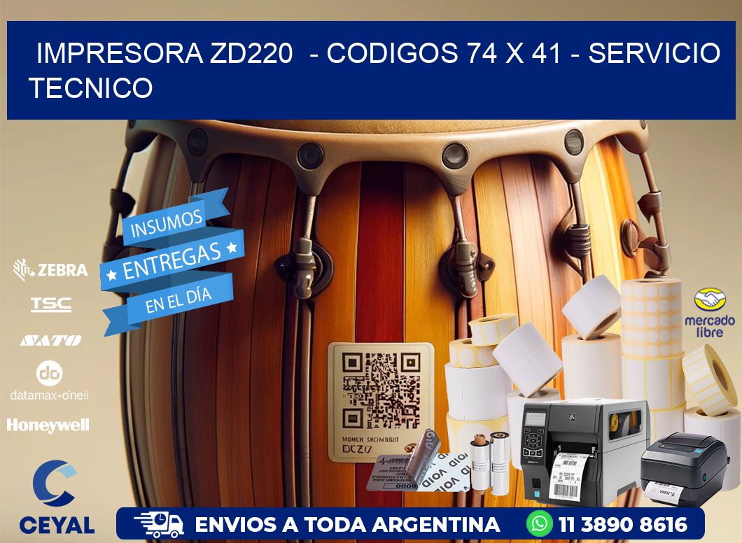 IMPRESORA ZD220 - CODIGOS 74 x 41 - SERVICIO TECNICO