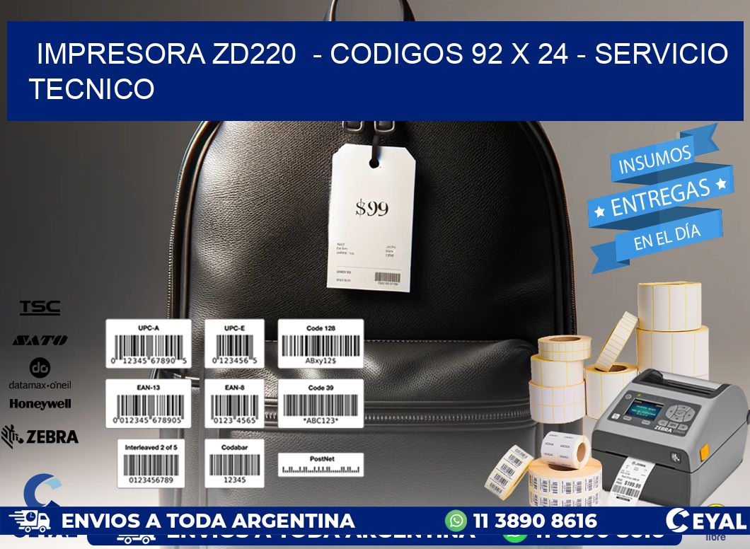 IMPRESORA ZD220  - CODIGOS 92 x 24 - SERVICIO TECNICO