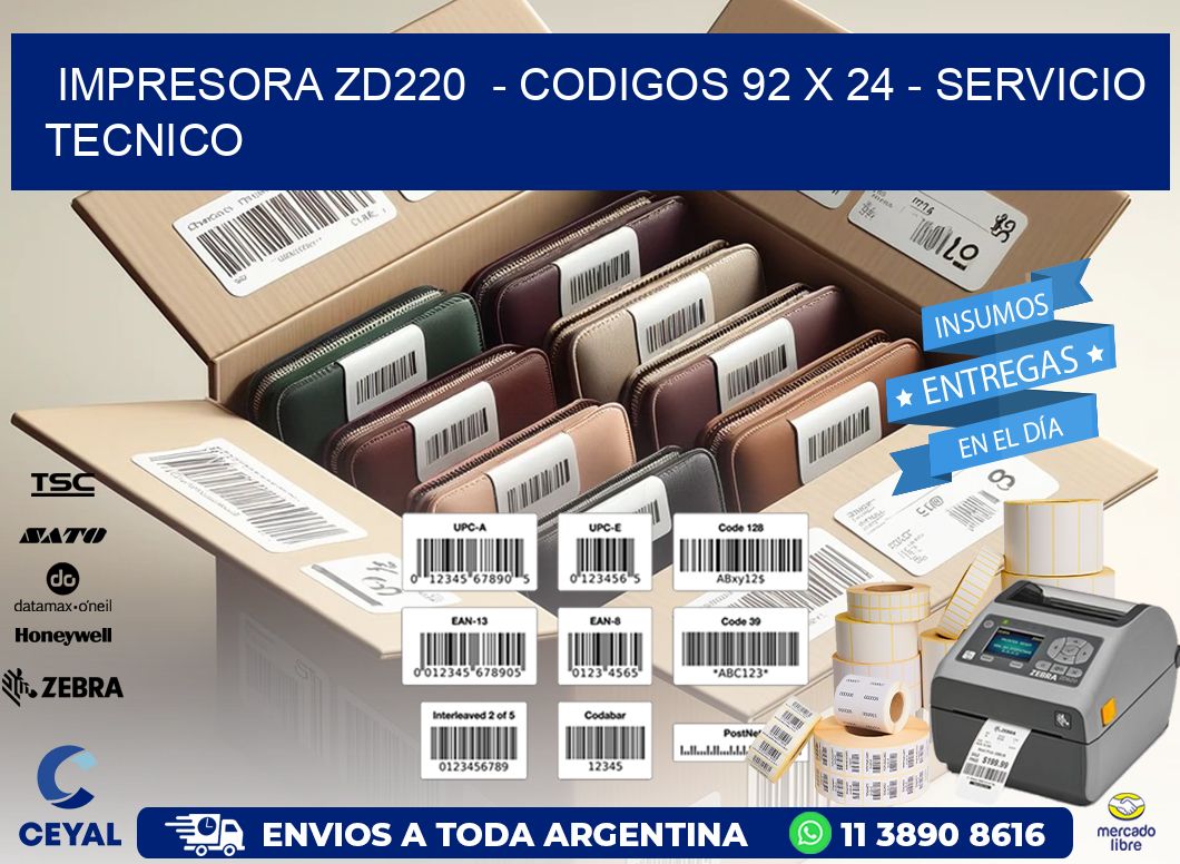 IMPRESORA ZD220  - CODIGOS 92 x 24 - SERVICIO TECNICO