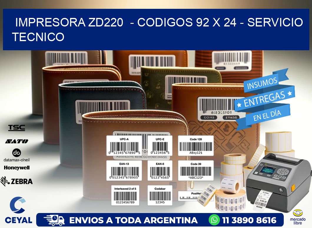 IMPRESORA ZD220  - CODIGOS 92 x 24 - SERVICIO TECNICO