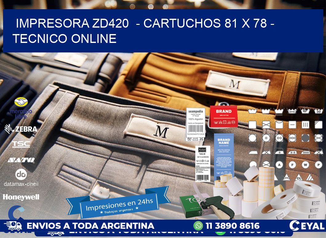 IMPRESORA ZD420 - CARTUCHOS 81 x 78 - TECNICO ONLINE