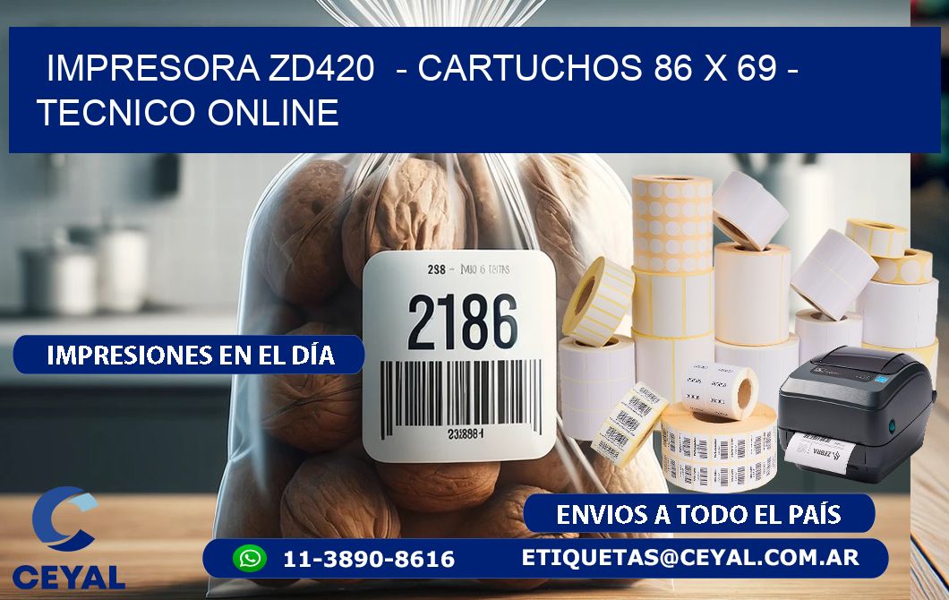 IMPRESORA ZD420  - CARTUCHOS 86 x 69 - TECNICO ONLINE