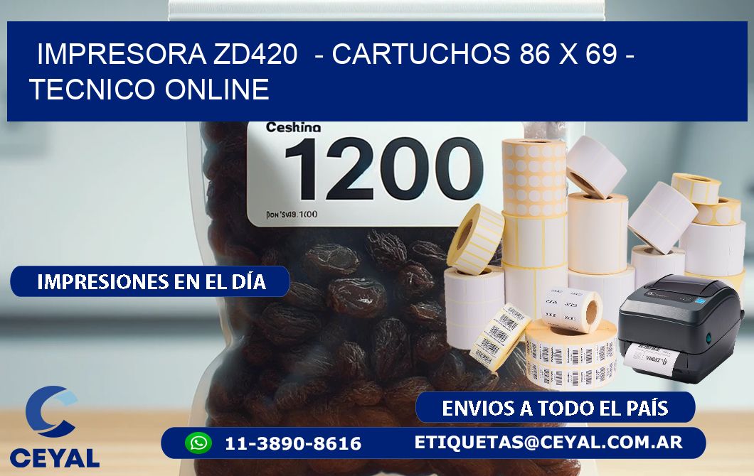 IMPRESORA ZD420  – CARTUCHOS 86 x 69 – TECNICO ONLINE