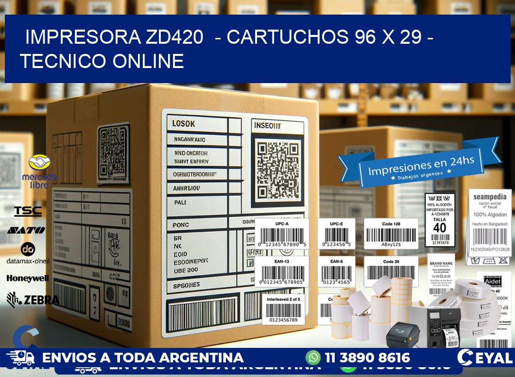 IMPRESORA ZD420  – CARTUCHOS 96 x 29 – TECNICO ONLINE