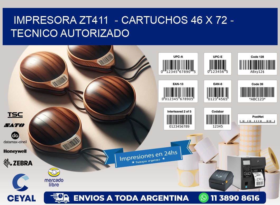 IMPRESORA ZT411 - CARTUCHOS 46 x 72 - TECNICO AUTORIZADO