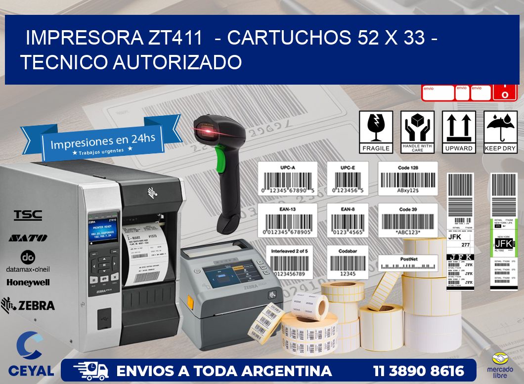 IMPRESORA ZT411 - CARTUCHOS 52 x 33 - TECNICO AUTORIZADO