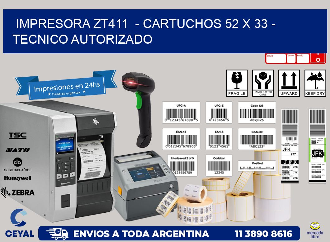 IMPRESORA ZT411 - CARTUCHOS 52 x 33 - TECNICO AUTORIZADO