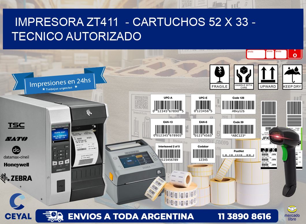 IMPRESORA ZT411 - CARTUCHOS 52 x 33 - TECNICO AUTORIZADO