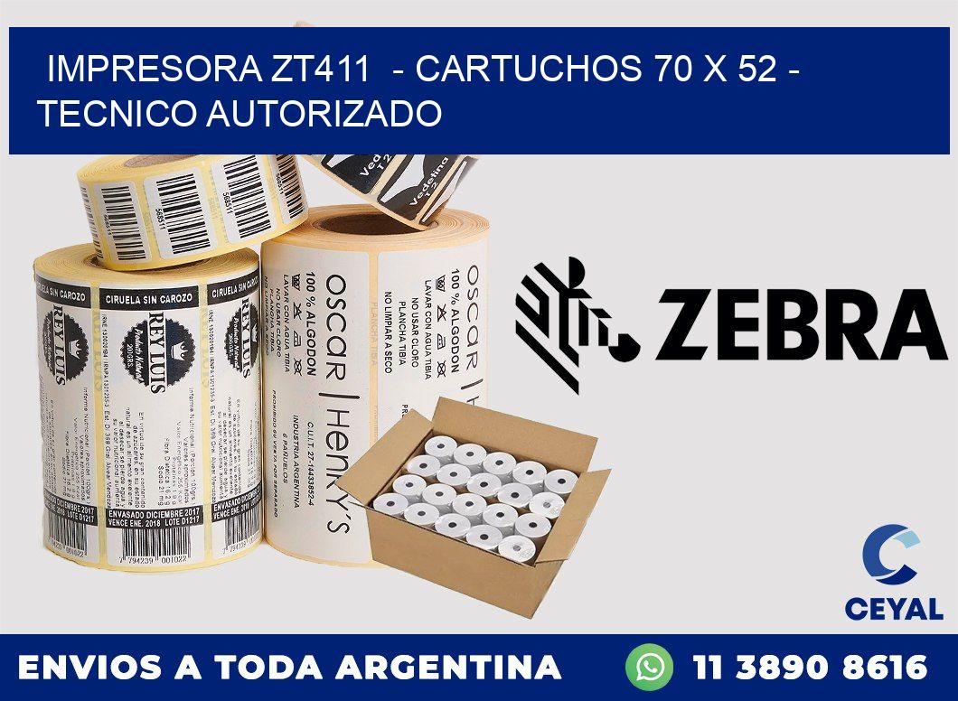 IMPRESORA ZT411  - CARTUCHOS 70 x 52 - TECNICO AUTORIZADO