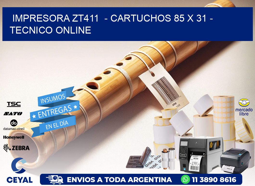 IMPRESORA ZT411  - CARTUCHOS 85 x 31 - TECNICO ONLINE