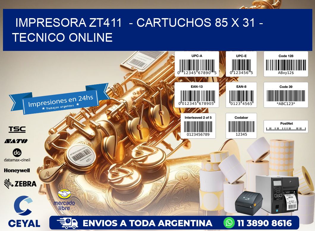 IMPRESORA ZT411  - CARTUCHOS 85 x 31 - TECNICO ONLINE