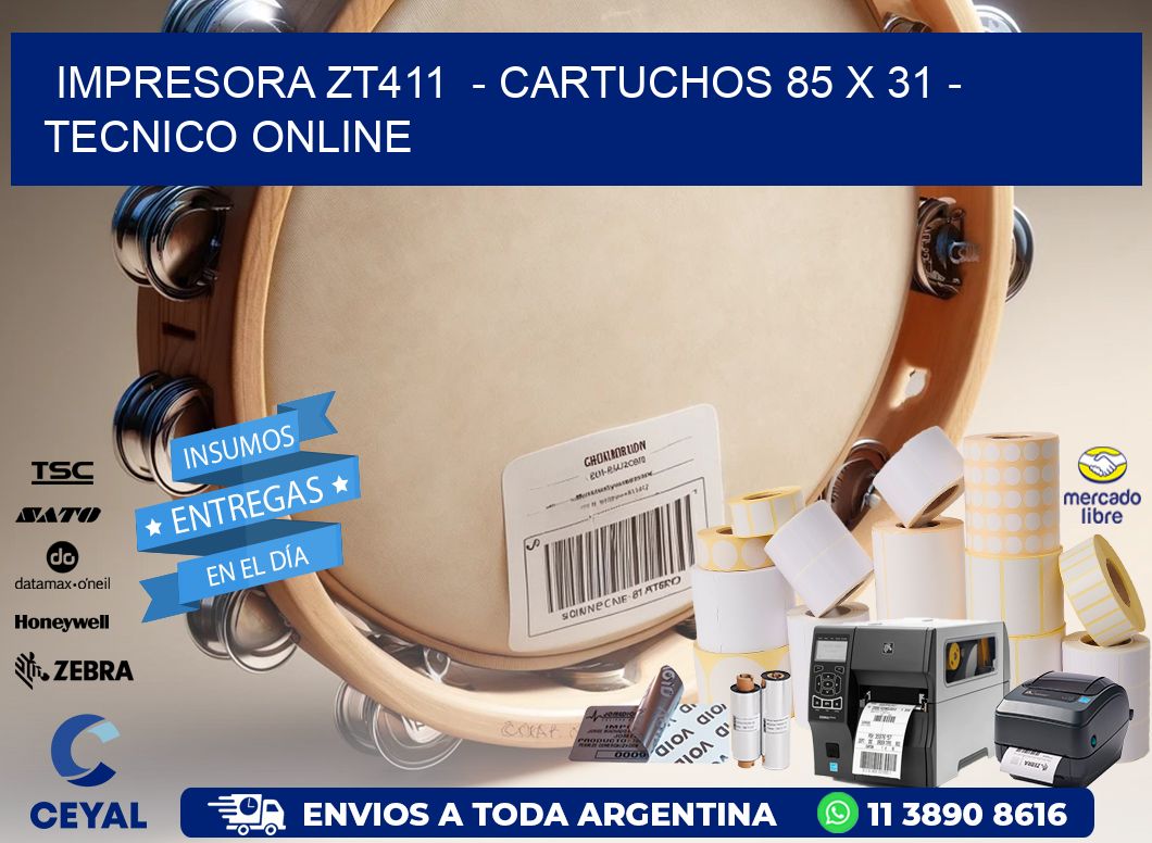 IMPRESORA ZT411  – CARTUCHOS 85 x 31 – TECNICO ONLINE