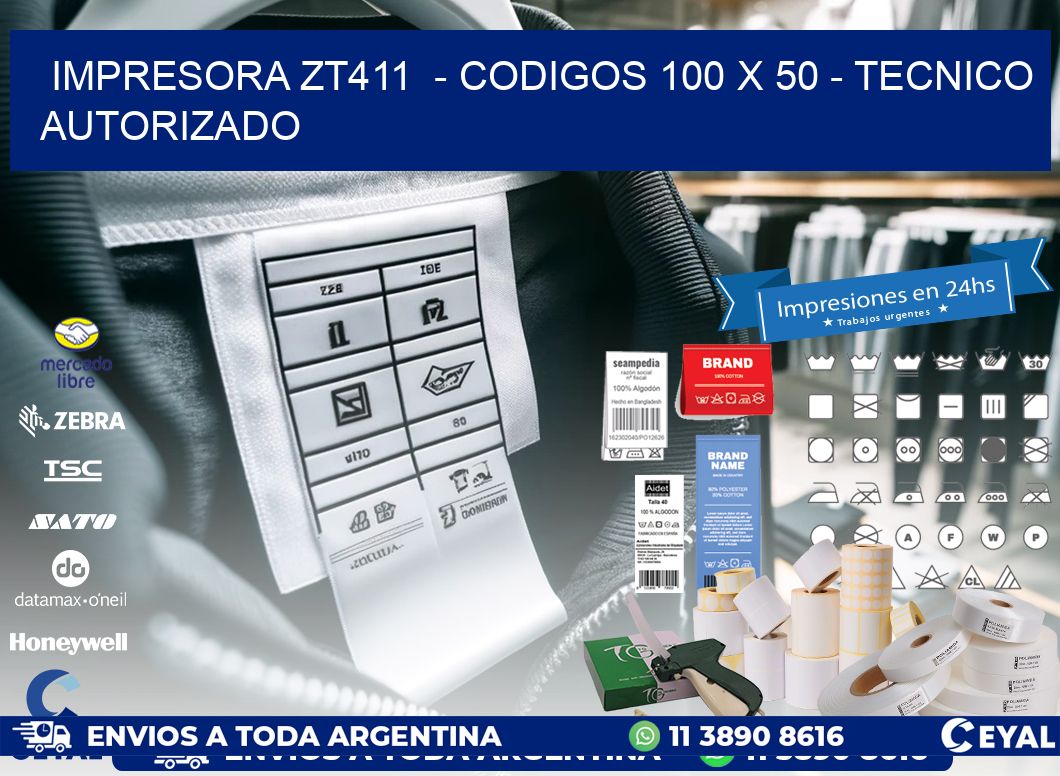 IMPRESORA ZT411  - CODIGOS 100 x 50 - TECNICO AUTORIZADO