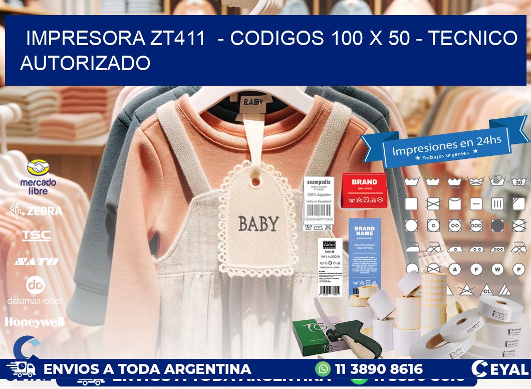 IMPRESORA ZT411  - CODIGOS 100 x 50 - TECNICO AUTORIZADO