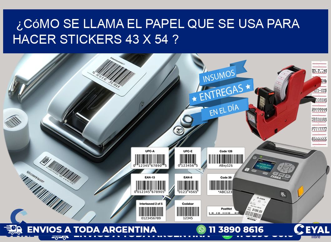 ¿Cómo se llama el papel que se usa para hacer stickers 43 x 54 ?