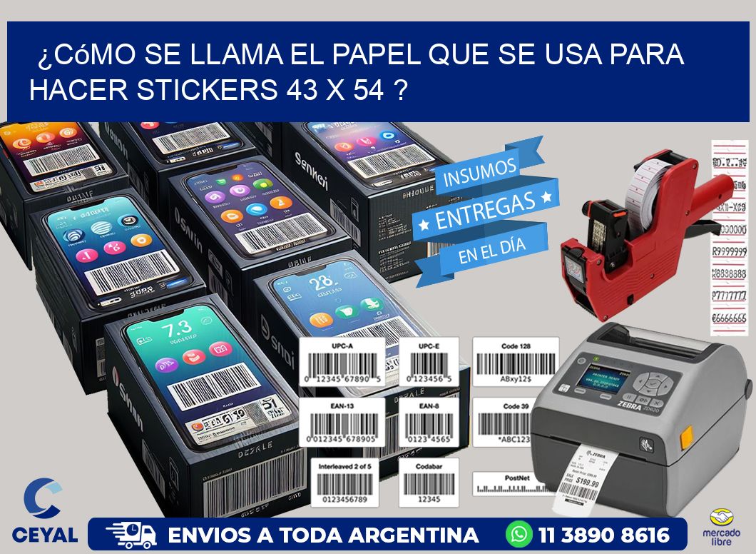 ¿Cómo se llama el papel que se usa para hacer stickers 43 x 54 ?