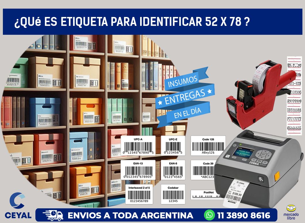 ¿Qué es etiqueta para identificar 52 x 78 ?