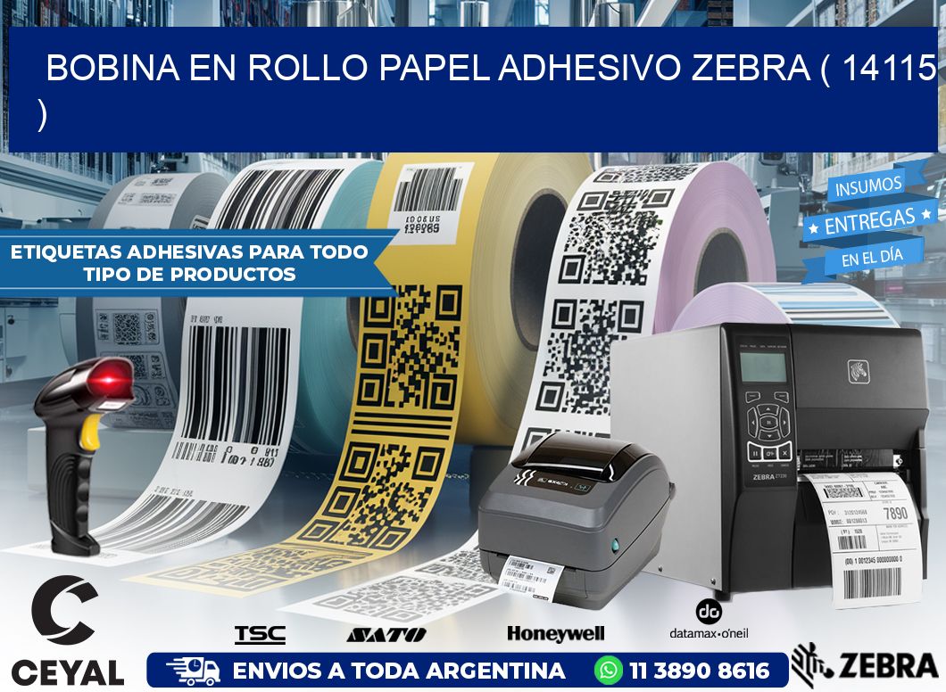 BOBINA EN ROLLO PAPEL ADHESIVO ZEBRA ( 14115 )