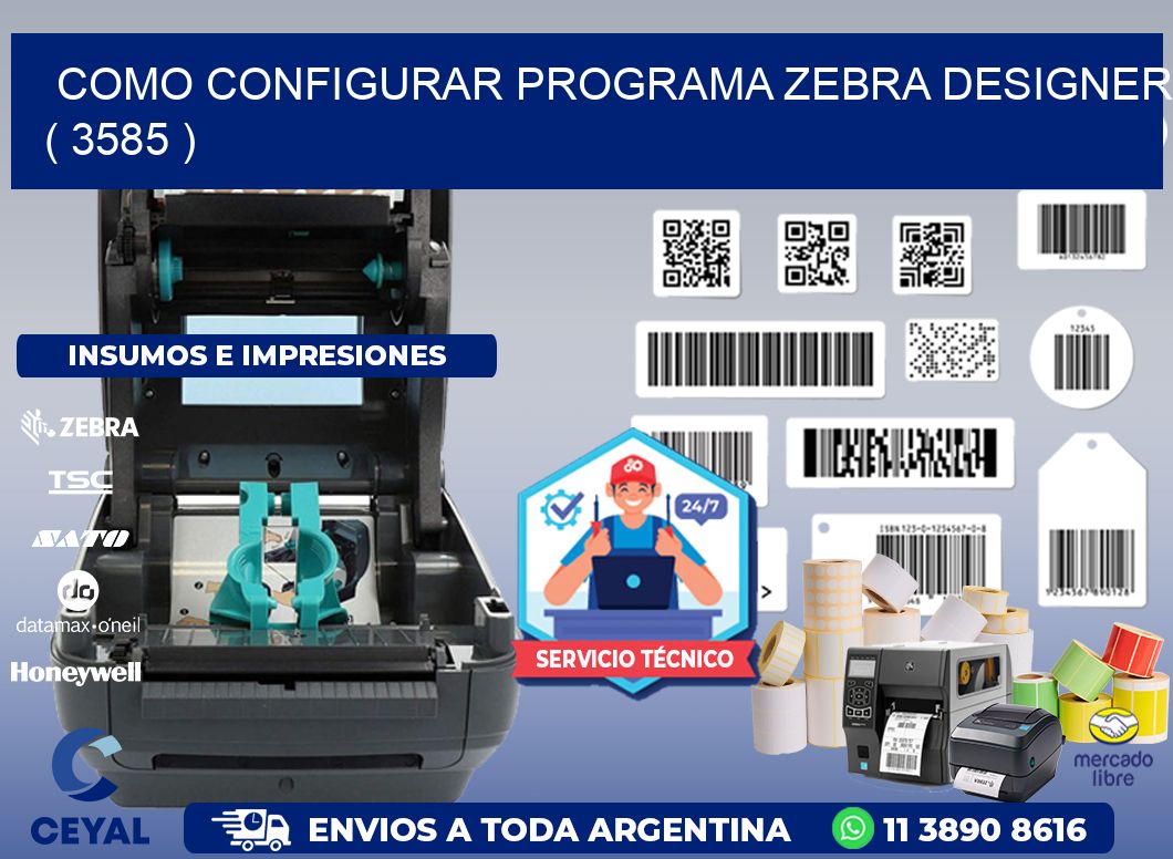 COMO CONFIGURAR PROGRAMA ZEBRA DESIGNER ( 3585 )