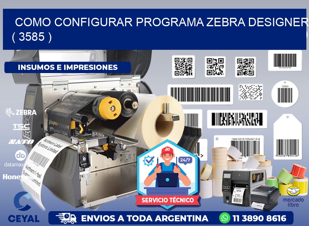 COMO CONFIGURAR PROGRAMA ZEBRA DESIGNER ( 3585 )