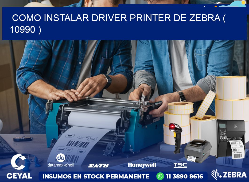 COMO INSTALAR DRIVER PRINTER DE ZEBRA ( 10990 )