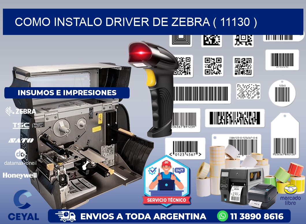 COMO INSTALO DRIVER DE ZEBRA ( 11130 )