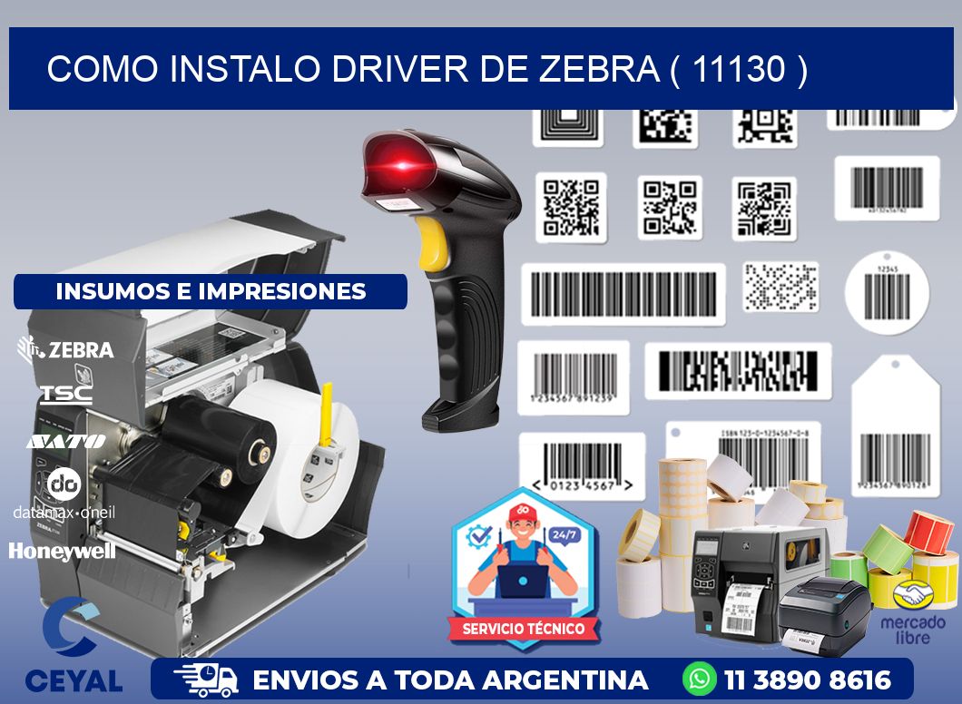 COMO INSTALO DRIVER DE ZEBRA ( 11130 )