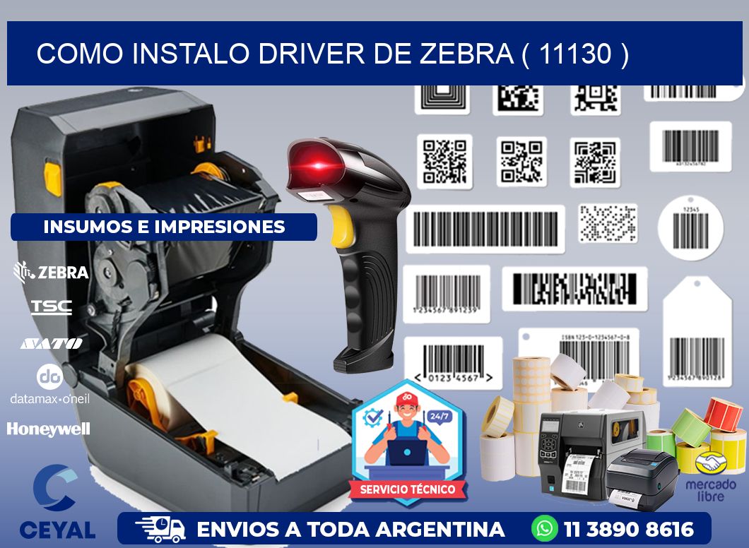 COMO INSTALO DRIVER DE ZEBRA ( 11130 )