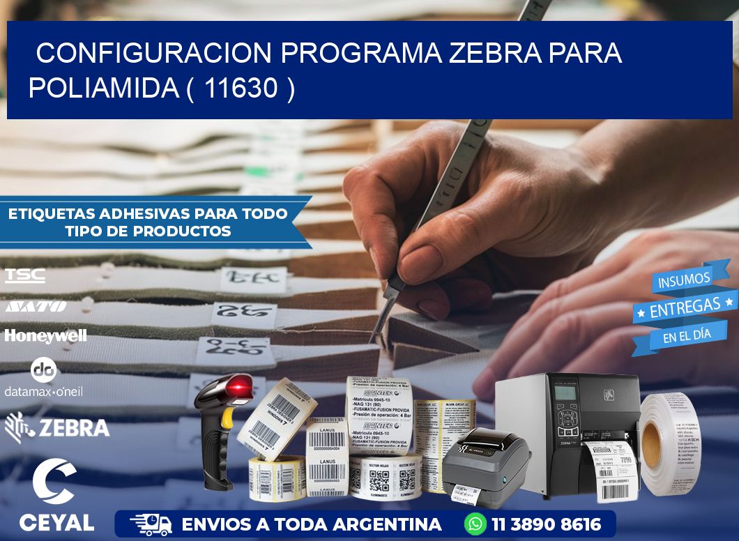 CONFIGURACION PROGRAMA ZEBRA PARA POLIAMIDA ( 11630 )