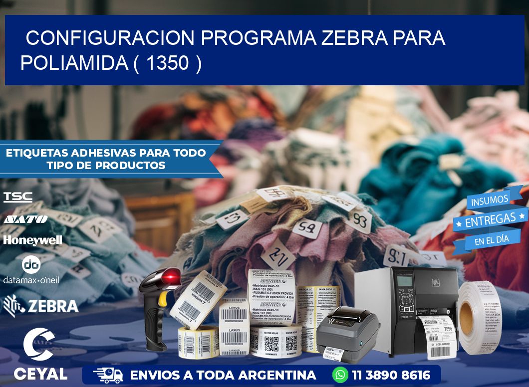 CONFIGURACION PROGRAMA ZEBRA PARA POLIAMIDA ( 1350 )