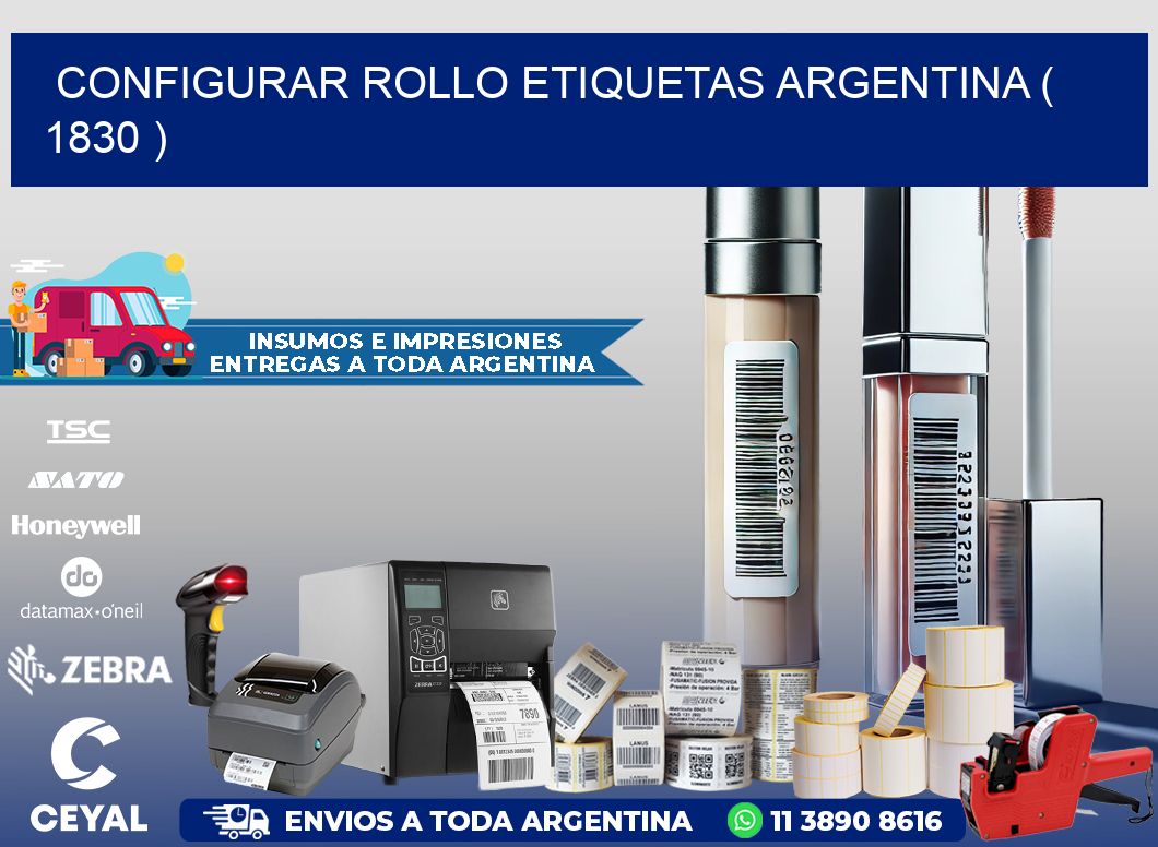 CONFIGURAR ROLLO ETIQUETAS ARGENTINA ( 1830 )