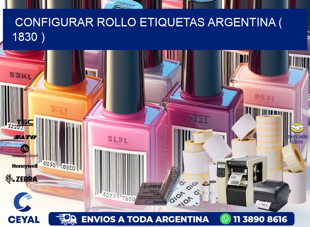 CONFIGURAR ROLLO ETIQUETAS ARGENTINA ( 1830 )