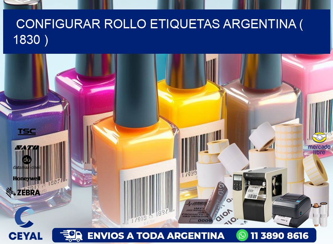 CONFIGURAR ROLLO ETIQUETAS ARGENTINA ( 1830 )