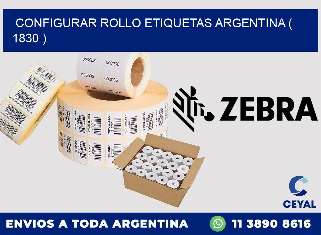 CONFIGURAR ROLLO ETIQUETAS ARGENTINA ( 1830 )