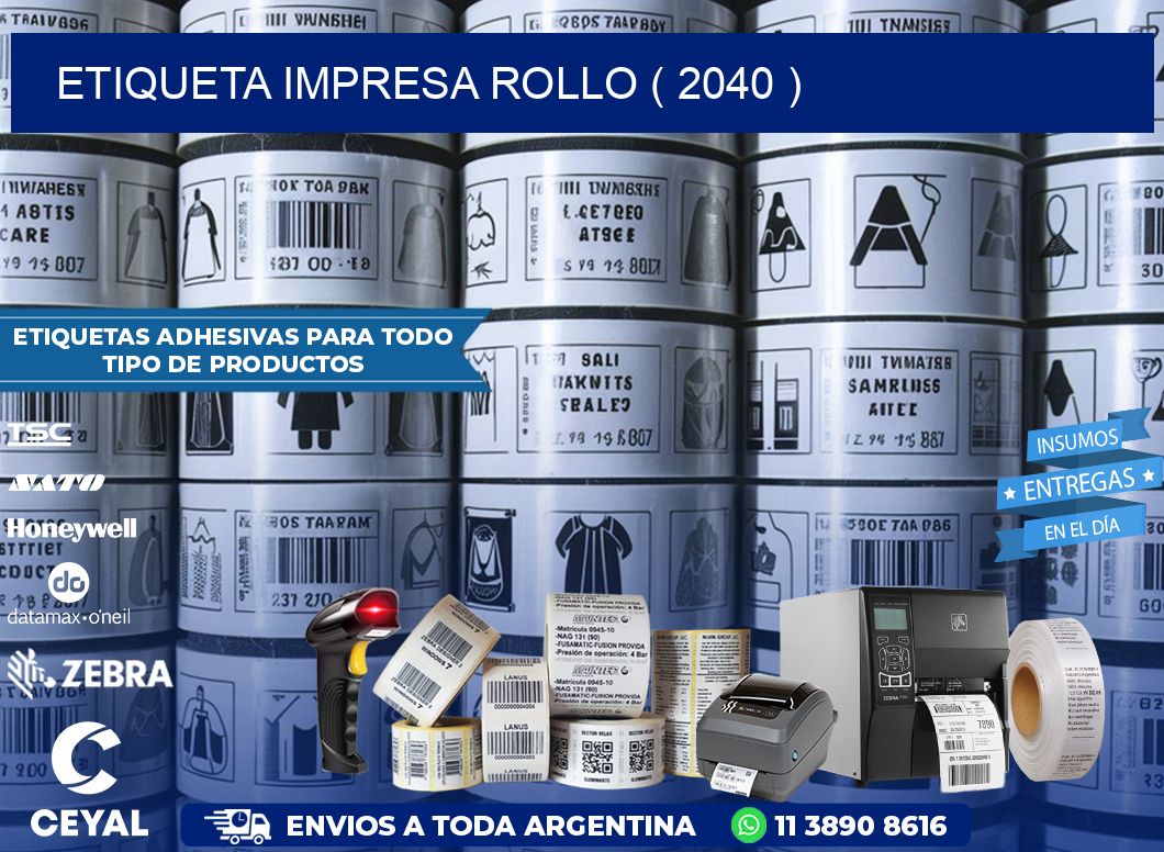ETIQUETA IMPRESA ROLLO ( 2040 )