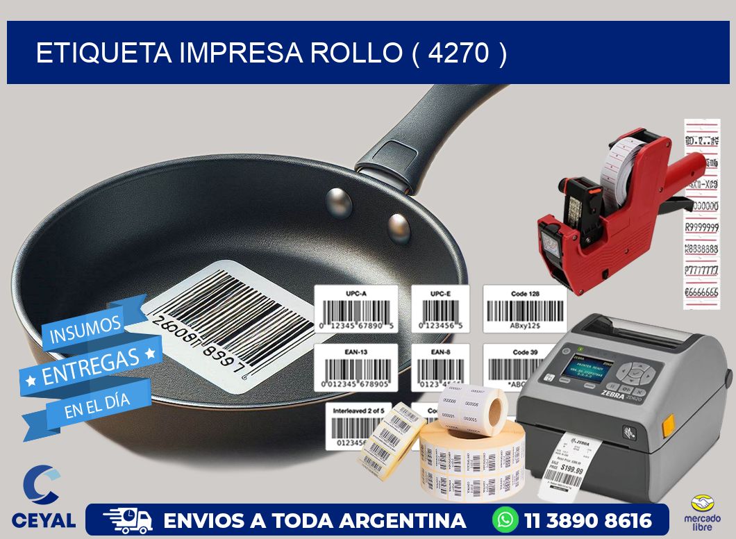 ETIQUETA IMPRESA ROLLO ( 4270 )