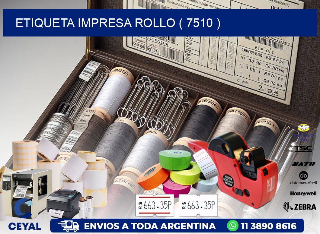 ETIQUETA IMPRESA ROLLO ( 7510 )