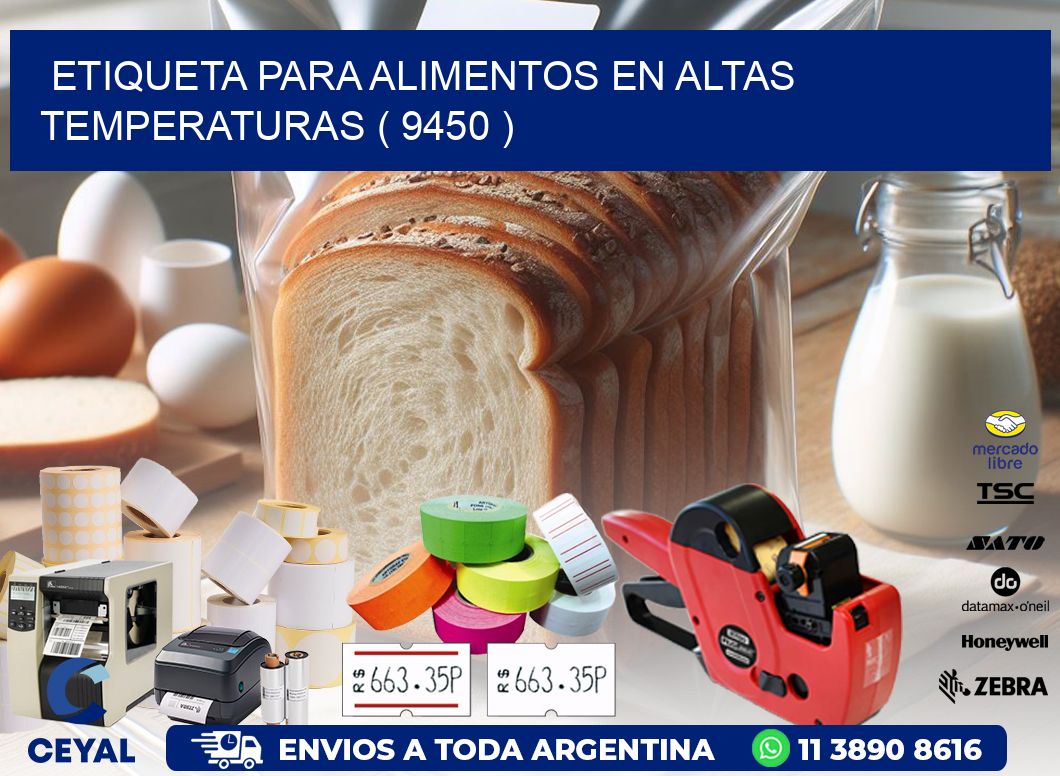 ETIQUETA PARA ALIMENTOS EN ALTAS TEMPERATURAS ( 9450 )