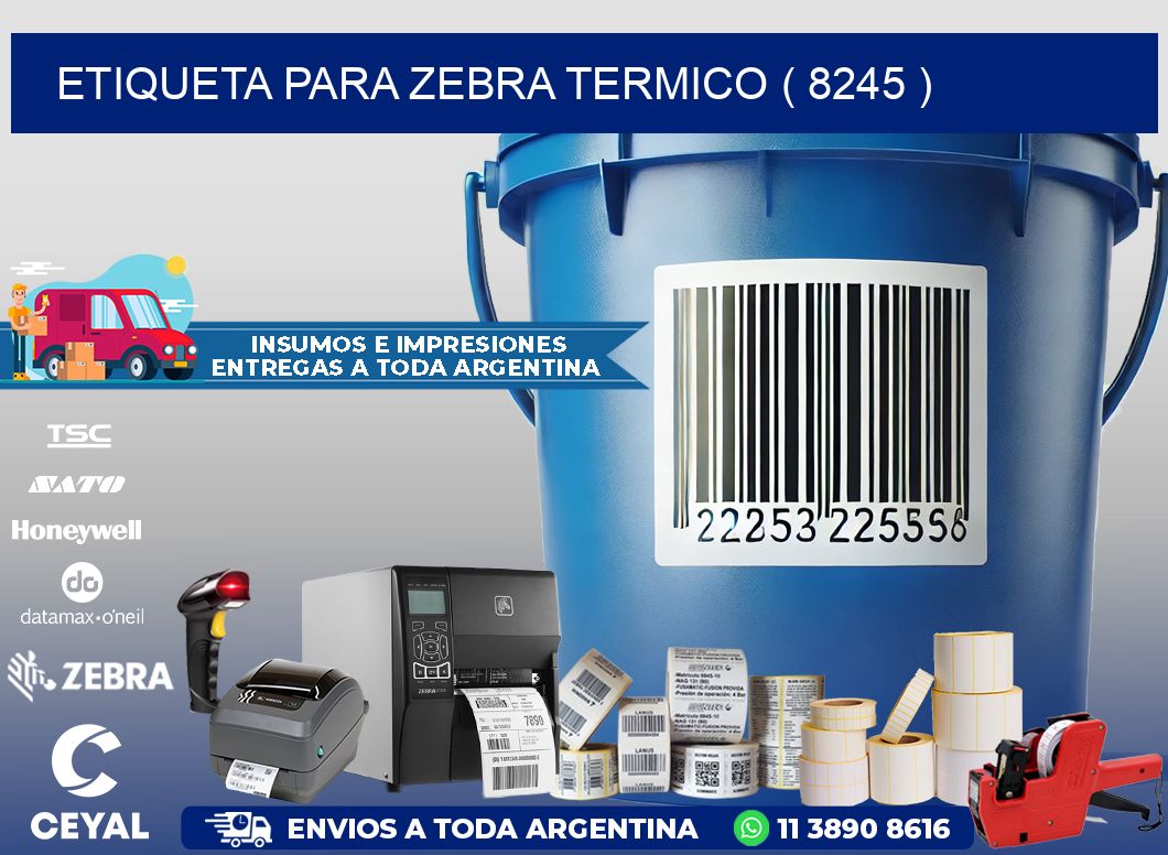 ETIQUETA PARA ZEBRA TERMICO ( 8245 )