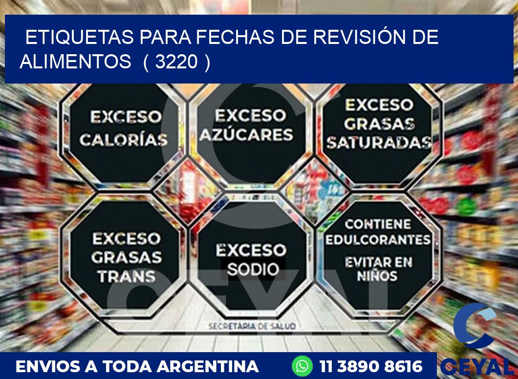 ETIQUETAS PARA FECHAS DE REVISIÓN DE ALIMENTOS  ( 3220 )