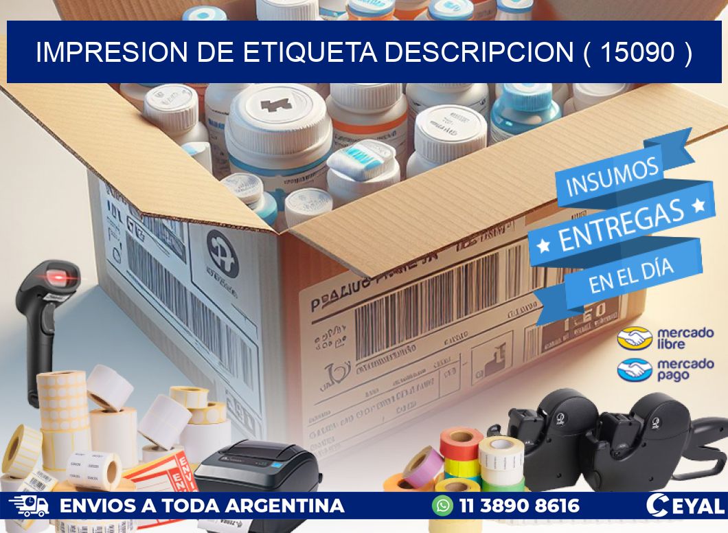 IMPRESION DE ETIQUETA DESCRIPCION ( 15090 )