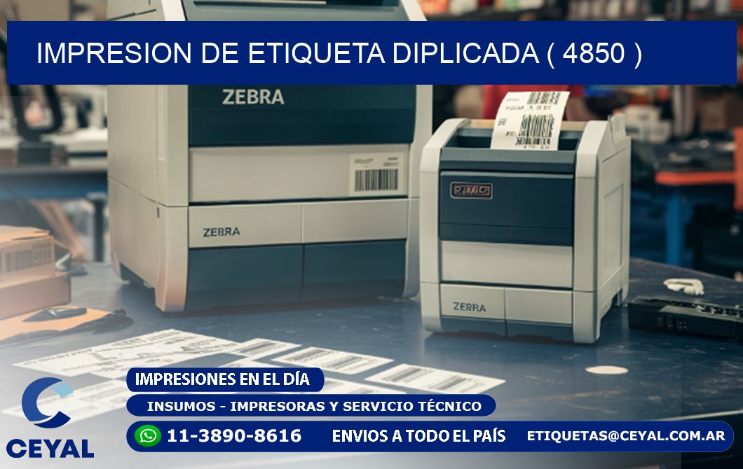 IMPRESION DE ETIQUETA DIPLICADA ( 4850 )