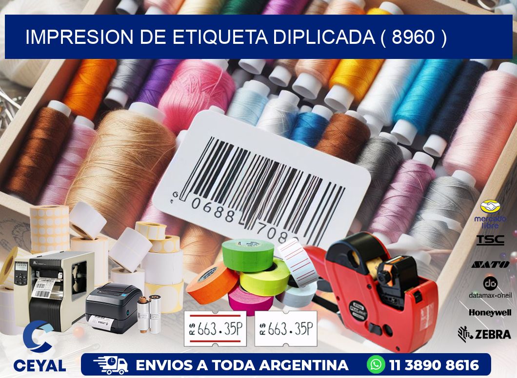 IMPRESION DE ETIQUETA DIPLICADA ( 8960 )