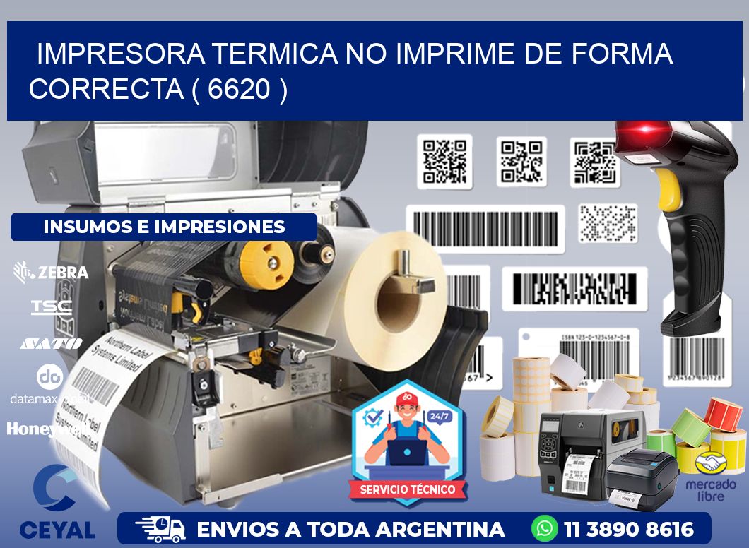 IMPRESORA TERMICA NO IMPRIME DE FORMA CORRECTA ( 6620 )