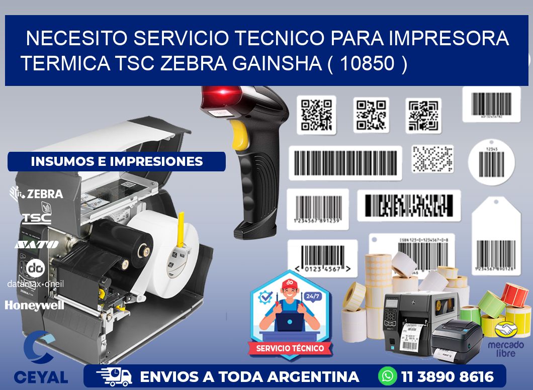 NECESITO SERVICIO TECNICO PARA IMPRESORA TERMICA TSC ZEBRA GAINSHA ( 10850 )