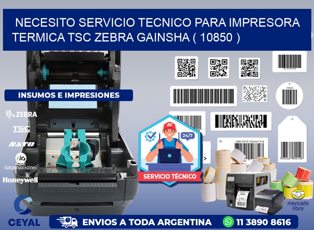 NECESITO SERVICIO TECNICO PARA IMPRESORA TERMICA TSC ZEBRA GAINSHA ( 10850 )